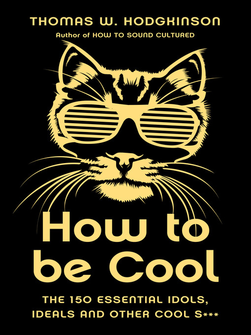 Title details for How to be Cool by Thomas W Hodgkinson - Available